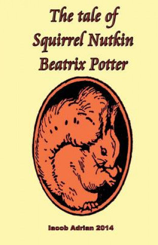 The tale of Squirrel Nutkin Beatrix Potter