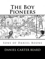 The Boy Pioneers: Sons of Daniel Boone