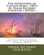 The Adventures of Captain Horn (1895) by: Frank Richard Stockton ( NOVEL )