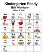 Kindergarten Ready: Skills Workbook: Skills and Activity Book