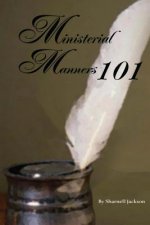 Ministerial Manners 101: The Minister in YOU!