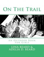 On The Trail: An Outdoor Book For Girls
