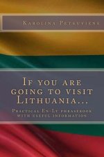 If You Are Going to Visit Lithuania...: Practical En-LT Phrasebook with Usefull Information