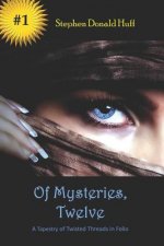 Of Mysteries, Twelve