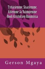 Tyttäriemme, Sisariemme, Äitiemme Ja Vaimojemme Rooli Kristuksen Ruumiissa