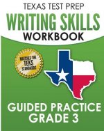 TEXAS TEST PREP Writing Skills Workbook Guided Practice Grade 3