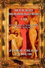 Mixed Massages (I): Pattaya Voices and Vices: Stories, Essays and Articles about Pattaya, Thailand, and Expat Life
