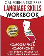 California Test Prep Language Skills Workbook Homographs & Homophones: Skill-Building Practice for Grade 3, Grade 4, and Grade 5