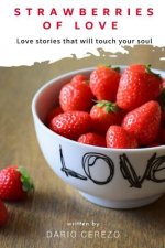 Strawberries of Love: Love Stories That Will Touch Your Soul