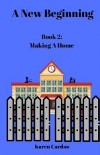 A New Beginning: Book 2: Making a Home