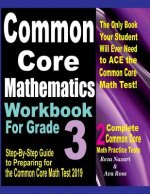 Common Core Mathematics Workbook for Grade 3: Step-By-Step Guide to Preparing for the Common Core Math Test 2019