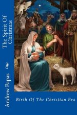 The Spirit of Christmas: Birth of the Christian Era