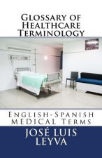 Glossary of Healthcare Terminology: English-Spanish Medical Terms