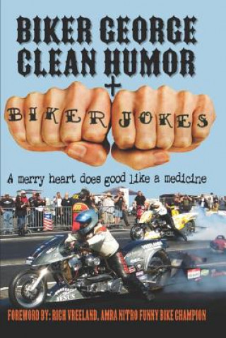 Biker George Clean Humor + Biker Jokes