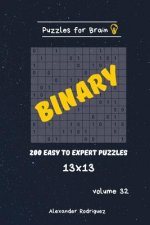 Puzzles for Brain - Binary 200 Easy to Expert Puzzles 13x13 vol.32