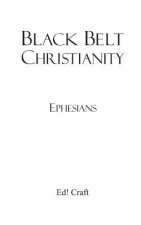 Black Belt Christianity Ephesians