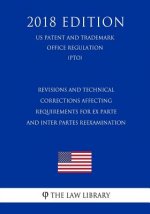 Revisions and Technical Corrections Affecting Requirements for Ex Parte and Inter Partes Reexamination (US Patent and Trademark Office Regulation) (PT