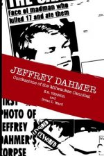 Jeffrey Dahmer Confessions of the Milwaukee Cannibal