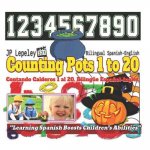 Counting Pots 1 to 20. Bilingual Spanish-English: Contando Calderos 1 al 20. Bilingüe Espa?ol-Inglés