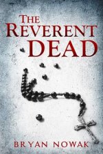 The Reverent Dead: A Dirk Bentley Mystery