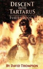 Descent Into Tartarus: The Furies, Book 2