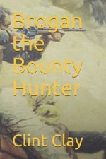 Brogan the Bounty Hunter