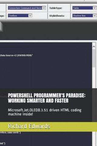 Powershell Programmer's Paradise: Working Smarter and Faster: Microsoft.Jet.Oledb.3.51 Driven HTML Coding Machine Inside!