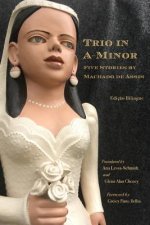 Trio in A-Minor: Five Stories by Machado de Assis