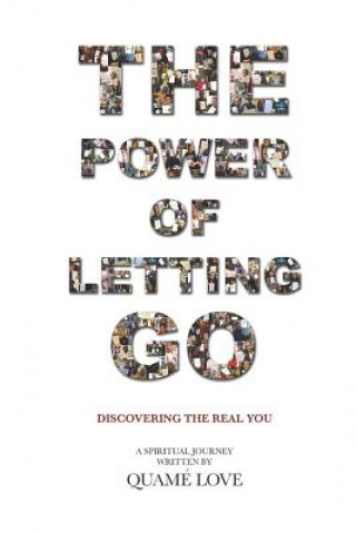 The Power of Letting Go: Discovering The Real You