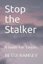 Stop the Stalker: A Guide For Targets