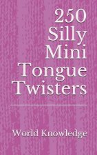 250 Silly Mini Tongue Twisters