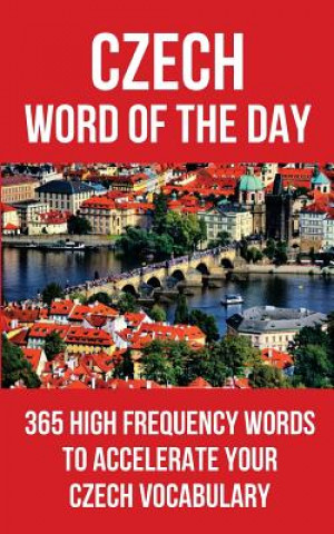 Czech Word of the Day: 365 High Frequency Words to Accelerate Your Czech Vocabulary