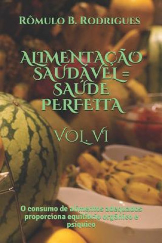 Alimentacao Saudavel = Saude Perfeita Vol. VI