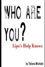 Who Are You?: Lipo's Holp Knows