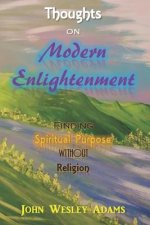Thoughts on Modern Enlightenment: Finding Spiritual Purpose Without Religion