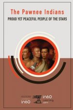 The Pawnee Indians: Proud Yet Peaceful People of the Stars