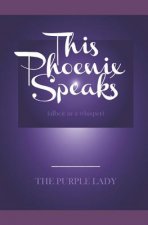 This Phoenix Speaks: Albeit in a Whisper