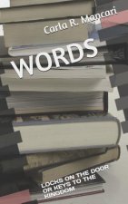 Words: Locks on the Door or Keys to the Kingdom