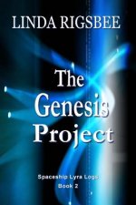 The Genesis Project: Book 2 - Spaceship Lyra Logs