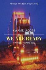 We Are Ready: Through Trucker Eyes