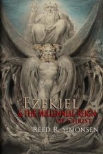Ezekiel & the Millennial Reign of Christ