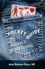 The Pocket Guide to Elderly Caregiving