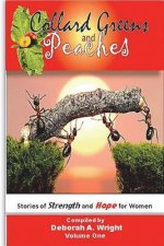Collard Greens and Peaches: Stories for Strength and Hope for Women