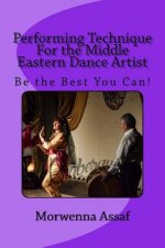 Performance Technique for Middle Eastern Dancers: Being the Best You Can!