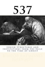 537: Jewish Structures and Institutions from the Exile to the Time of Christ