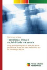 Tecnologia, etica e sociabilidade na escola