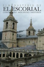 EL MONASTERIO DEL ESCORIAL, CURIOSIDADES, ANCDOTAS Y MISTERIOS