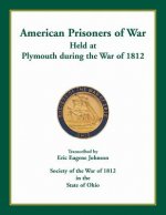 American Prisoners of War Held at Plymouth During the War of 1812
