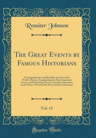 Johnson, R: Great Events by Famous Historians, Vol. 15