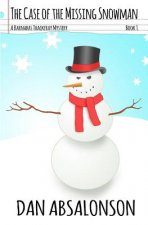 The Case of the Missing Snowman: A Barnabas Thackeray Mystery Book 1